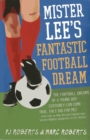 Image for Mister Lee&#39;s fantastic football dream