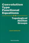 Image for Convolution Type Functional Equations on Topological Abelian Groups.