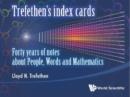 Image for Trefethen&#39;s index cards: forty years of notes about people, words and mathematics