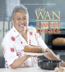 Image for Chef Wan&#39;s sweet treats  : 240 pastry recipes from Asia&#39;s most flamboyant food ambassador