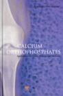 Image for Calcium orthophosphates: applications in nature, biology, and medicine