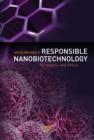 Image for Responsible nanobiotechnology: philosophy and ethics