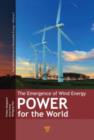 Image for Wind power for the world: the rise of modern wind energy.