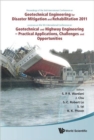 Image for Geotechnical Engineering For Disaster Mitigation And Rehabilitation 2011 - Proceedings Of The 3rd Int&#39;l Conf Combined With The 5th Int&#39;l Conf On Geotechnical And Highway Engineering - Practical Applic