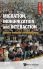 Image for Migration, Indigenization And Interaction: Chinese Overseas And Globalization