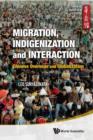 Image for MIGRATION, INDIGENIZATION and INTERACTION: Chinese Overseas and Globalization
