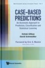 Image for Case-based predictions  : an axiomatic approach to prediction, classification and statistical learning