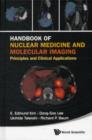 Image for Handbook of nuclear medicine and molecular imaging  : principles and clinical applications
