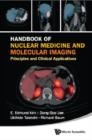 Image for Handbook of nuclear medicine and molecular imaging: principles and clinical applications