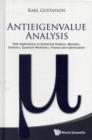 Image for Antieigenvalue analysis  : with applications to numerical analysis, wavelets, statistics, quantum mechanics, finance and optimization
