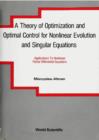 Image for A Theory of Optimization and Optimal Control for Nonlinear Evolution and Singular Operator Equations.