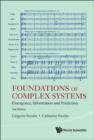 Image for Foundations of complex systems  : emergence, information and predicition