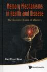 Image for Memory Mechanisms In Health And Disease: Mechanistic Basis Of Memory