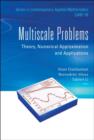 Image for Multiscale Problems: Theory, Numerical Approximation And Applications