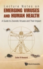 Image for Lecture notes on emerging viruses and human health  : a guide to zoonotic viruses and their impact