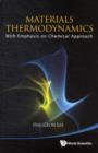 Image for Materials Thermodynamics: With Emphasis On Chemical Approach (With Cd-rom)