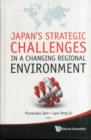 Image for Japan&#39;s Strategic Challenges In A Changing Regional Environment