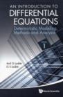 Image for An introduction to differential equationsVolume 1,: Deterministic modeling, methods and analysis