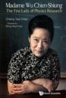 Image for Madame Chien-Shiung Wu: the first lady of physics research
