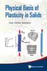 Image for Physical basis of plasticity in solids
