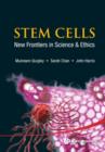 Image for Stem cells  : new frontiers in science &amp; ethics