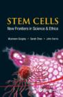 Image for Stem cells: new frontiers in science &amp; ethics