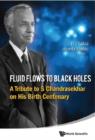 Image for Fluid flows to black holes: a tribute to S. Chandrasekhar on his birth centenary