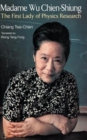 Image for Madame Wu Chien-shiung: The First Lady Of Physics Research