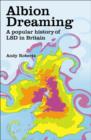 Image for Albion dreaming  : a popular history of LSD in Britain