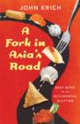 Image for A fork in Asia&#39;s road: adventures of an accidental glutton