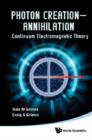 Image for Photon creation-annihilation: continuum electromagnetic theory
