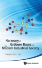 Image for Harmony Of Grobner Bases And The Modern Industrial Society - The Second Crest-sbm International Conference