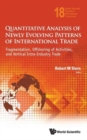 Image for Quantitative analysis of newly evolving patterns of international trade  : fragmentation, offshoring of activities, and vertical intra-industry trade