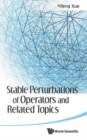 Image for Stable Perturbations Of Operators And Related Topics