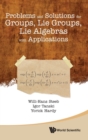 Image for Problems And Solutions For Groups, Lie Groups, Lie Algebras With Applications