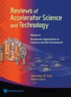 Image for Reviews of accelerator science and technologyVolume 4,: accelerator applications in industry and the environment