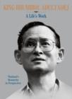 Image for King Bhumibol Adulyadej: a life&#39;s work : Thailand&#39;s Monarchy in perspective