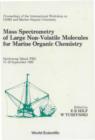 Image for Mass Spectrometry Of Large Non-volatile Molecules For Marine Organic Chemistry - Proceedings Of The International Workshop On Pdms For Marine Organic Chemistry