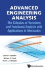 Image for Advanced engineering analysis  : the calculus of variations and functional analysis with applications in mechanics