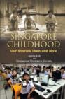 Image for Singapore childhood: our stories then and now