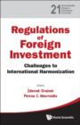 Image for Regulation Of Foreign Investment: Challenges To International Harmonization