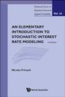 Image for An elementary introduction to stochastic interest rate modeling : vol. 16
