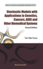 Image for Stochastic Models With Applications To Genetics, Cancers, Aids And Other Biomedical Systems