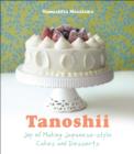 Image for Tanoshii  : joy of making Japanese-style cakes &amp; desserts