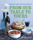 Image for From our table to yours  : a collection of Filipino family recipes &amp; memories
