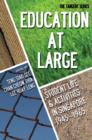 Image for Education at large: student life and activities in Singapore, 1945-1965