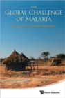 Image for Global Challenge Of Malaria, The: Past Lessons And Future Prospects