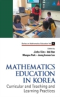 Image for Mathematics Education In Korea - Vol. 1: Curricular And Teaching And Learning Practices