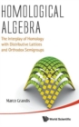 Image for Homological Algebra: The Interplay Of Homology With Distributive Lattices And Orthodox Semigroups