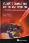 Image for Climate change and the energy problem  : physical science and economics perspective